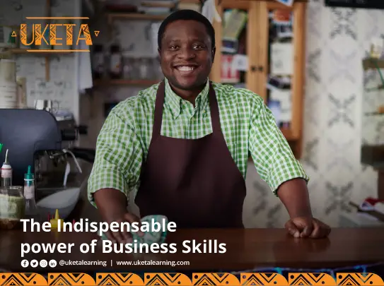 The Indispensable Power of Business Skills